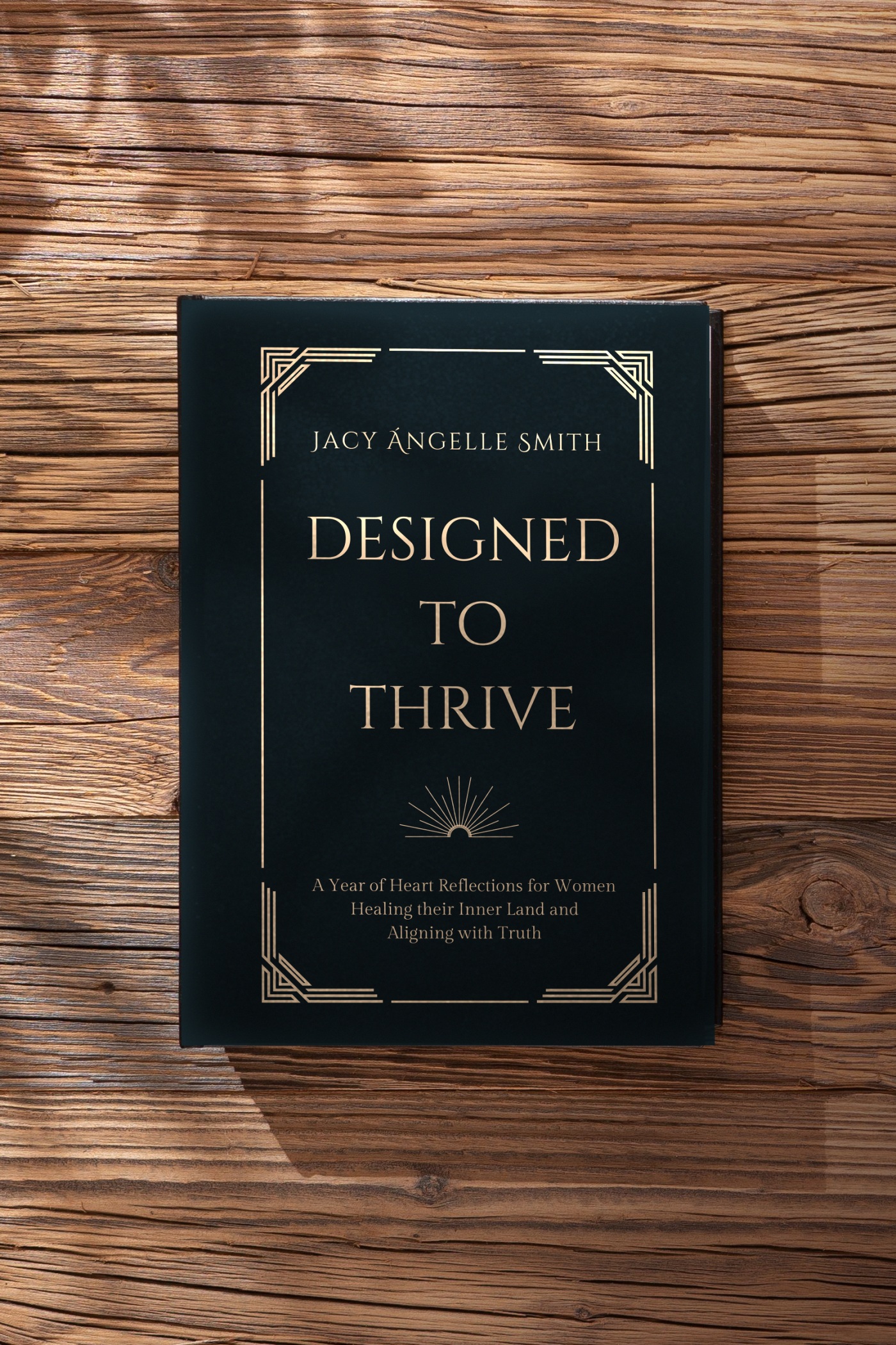 Designed To Thrive by Jacy Ángelle Smith on rustic wood
