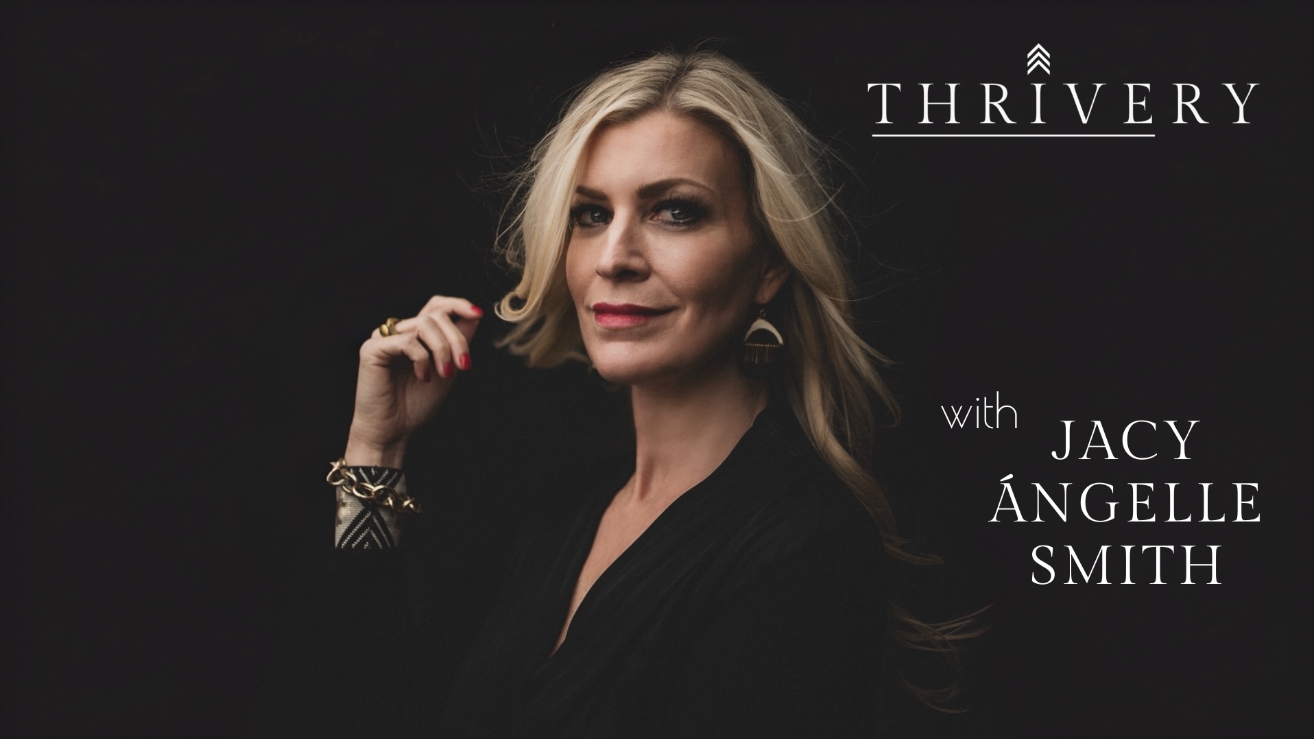 The THRIVERY® Podcast with Jacy Ángelle Smith